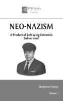 Neo-Nazism: A Product of Left-Wing Extremist Subversion? (Deciphered History) B0FC8HLFCK Book Cover