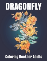 Dragonfly Coloring Book for Adults: Adult Coloring Book with Gorgeous Dragonflies B08KX1NZ4Y Book Cover