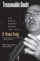 Treasonable Doubt: The Harry Dexter White Spy Case 0700639470 Book Cover