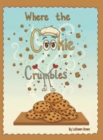 Where The Cookie Crumbles B0GY64G44H Book Cover