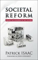 Societal Reform: Taking the Kingdom to the Systems 1491764317 Book Cover