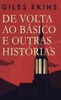 De Volta Ao Básico E Outras Histórias (Portuguese Edition) 4824185815 Book Cover