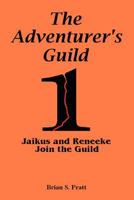 The Adventurer's Guild: #1-Jaikus And Reneeke Join The Guild 0984312706 Book Cover