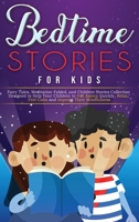 Bedtime Stories for Kids: Fairy Tales, Meditation Fables, and Children Stories Collection Designed to Help Your Children to Fall Asleep Quickly, Relax, Feel Calm and Improve Their Mindfulness. 1802720723 Book Cover