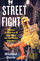 Street Fight: Mean America and the War on Sesame Street 1978842287 Book Cover