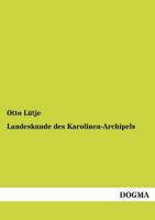 Landeskunde Des Karolinen-Archipels 3955075478 Book Cover