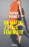 Un matin, j'étais féministe (French Edition) 2366585063 Book Cover