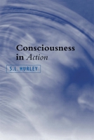 Consciousness in Action 0674007964 Book Cover