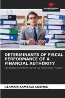 Determinants of Fiscal Performance of a Financial Authority 6205759233 Book Cover