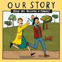 OUR STORY 039LCDD1: HOW WE BECAME A FAMILY 191022295X Book Cover