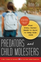 Predators and Child Molesters: What Every Parent Needs to Know to Keep Kids Safe