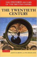 The Oxford History of the British Empire: Volume IV: The Twentieth Century (Oxford History of the British Empire) 0199246793 Book Cover