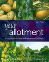 Your Allotment: The Down-to-Earth Guide to Plot Paradise 1844035603 Book Cover