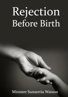 Rejection Before Birth 1721509151 Book Cover
