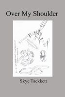Over My Shoulder 1500462098 Book Cover