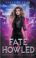 Fate Howled B0CFGGT3FN Book Cover
