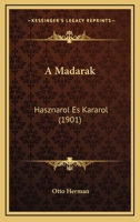 A Madarak: Hasznarol Es Kararol (1901) 1149456957 Book Cover