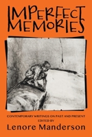 Imperfect Memories: Contemporary Writings on Past and Present 1922993859 Book Cover