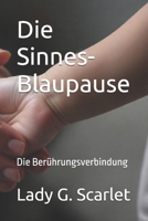 Die Sinnes-Blaupause: Die Berührungsverbindung (German Edition) B0FR8M3GGX Book Cover