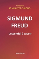 Sigmund Freud : L'essentiel à savoir (30 Minutes Chrono) (French Edition) B0FJX5MCHG Book Cover