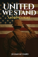 United We Stand: A Marine's Fight B0F72TQTBX Book Cover