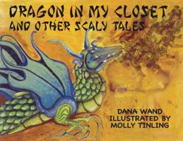 Dragon in My Closet: And Other Scaly Tales 0990665909 Book Cover