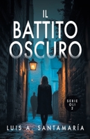 Il battito oscuro: Un romanzo poliziesco che mette alla prova l’intuizione del lettore (Serie Oli) (Italian Edition) B0DYDTH1YJ Book Cover