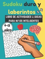 Sudoku duro y laberintos , libro de actividades lógicas para niños inteligentes 9-13 años B08C48ZXG9 Book Cover