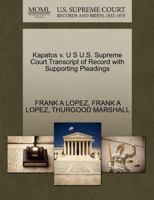 Kapatos v. U S U.S. Supreme Court Transcript of Record with Supporting Pleadings 1270545299 Book Cover