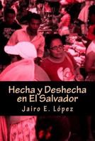 Hecha y Deshecha en El Salvador 1535260246 Book Cover