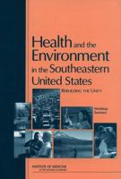 Health and the Environment in the Southeastern United States: Rebuilding Unity: Workshop Summary 0309085411 Book Cover