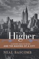 Higher: A Historic Race to the Sky and the Making of a City 0385506600 Book Cover