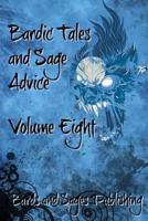 Bardic Tales and Sage Advice (Volume VIII) 1536910201 Book Cover