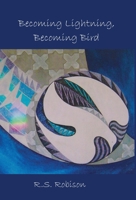 Becoming Lightning, Becoming Bird 1662905513 Book Cover