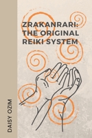 The Zrakanrari: The Original Reiki System B0BGMCMNRX Book Cover