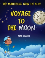 The Marching Man in Blue: Voyage to the Moon 177704541X Book Cover