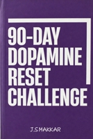 90-DAY DOPAMINE RESET CHALLENGE B0GSY3574H Book Cover