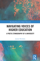 Navigating Voices of Higher Education: A Poetic Ethnography of a University (Routledge Research in Higher Education) 1032910070 Book Cover