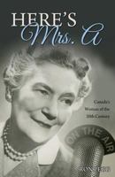 Here's Mrs. a: Canada's Woman of the 20th Century 1486605001 Book Cover