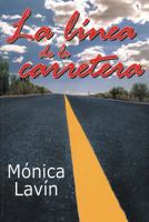 La linea de la carretera/ The Road Line (Spanish Edition) 6074290296 Book Cover