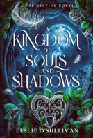 A Kingdom of Souls and Shadows 1648984479 Book Cover