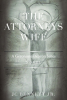The Attorneys Wife: A Geronimo Deacon Jones novel 1669820521 Book Cover