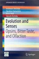 Evolution and Senses: Opsins, Bitter Taste, and Olfaction 4431542213 Book Cover