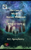 The Case of Where is Marnie Wildwood? 1625268734 Book Cover