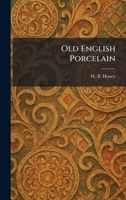 Old English Porcelain 1025370228 Book Cover