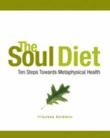 Soul Diet: Ten Steps Towards Metaphysical Health 0977989909 Book Cover