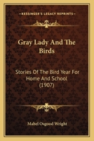 Gray Lady and the Birds: Stories of the Bird Year for Home and School 9356156484 Book Cover