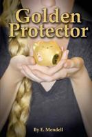 Golden Protector 1515051595 Book Cover