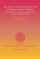 Sie Machen Sich Keinen Begriff Von Den Reizen Solcher Nilfahrt: Der Briefwechsel Zwischen Georg Ebers Und Franz Overbeck (1867-1898) 3447067780 Book Cover
