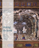 Making the Scene: A History of Stage Design and Technology in Europe and the United States 0292722737 Book Cover